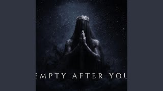 Empty After You