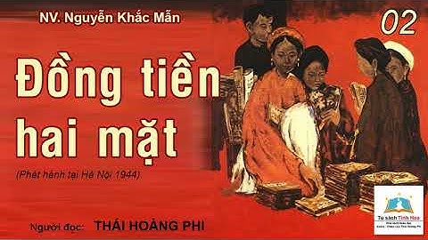 ĐỒNG TIỀN HAI MẶT. Tập 02. Tác giả: NV. Nguyễn Khắc Mẫn. Người đọc: Thái Hoàng Phi