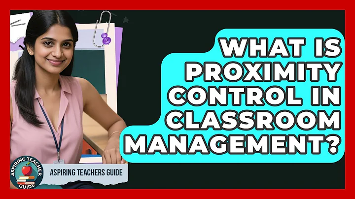 What Is Proximity Control In Classroom Management? - Aspiring Teacher Guide