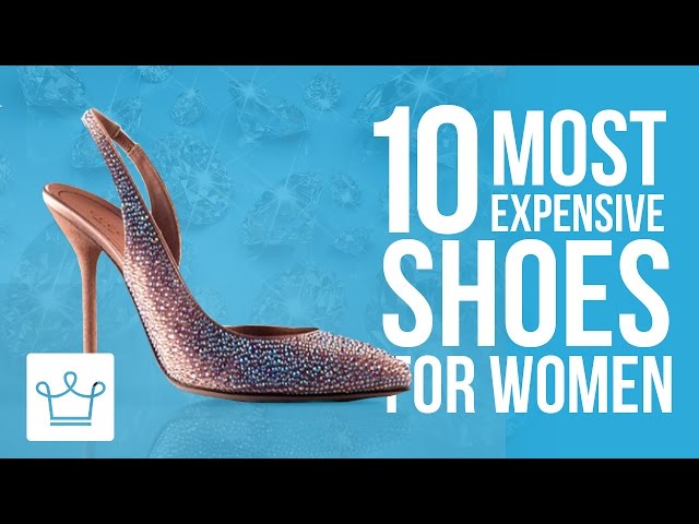 10 Most Expensive Women Shoe Brands in the World