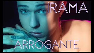 Video thumbnail of "IRAMA - Arrogante"