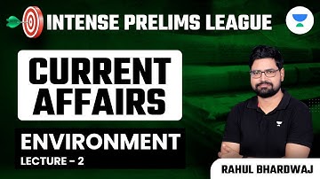 Environment | Lecture 2 | Crash Course Current Affairs | IPL Series | UPSC CSE | Rahul Bhardwaj