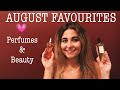 AUGUST FAVOURITES | Perfumes & Beauty