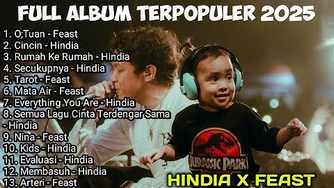 Feast x Hindia Full Album Terpopuler 2025 | Baskara Putra 