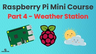 Introduction to Raspberry Pi Course for Beginners (Part 4) - How to Make a Simple Weather Station