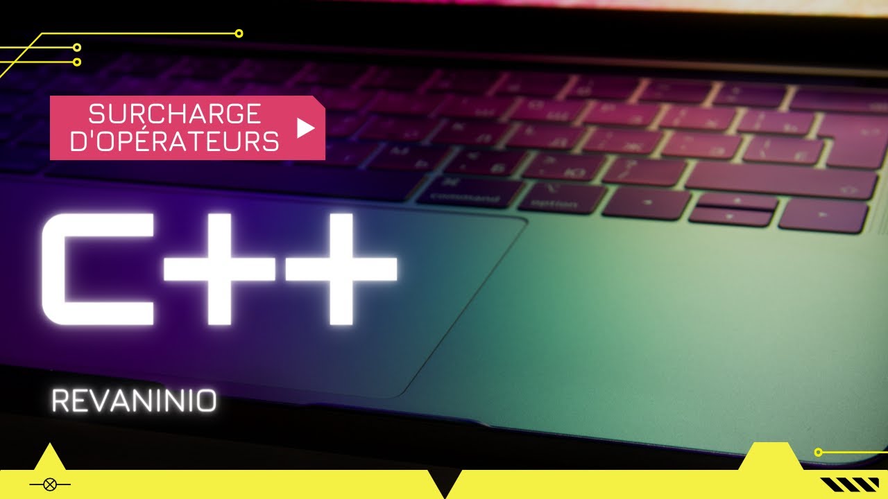 Cours/Tuto C++ #40 : Surcharge d'opérateurs
