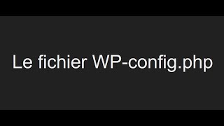 Le fichier WP-config.php