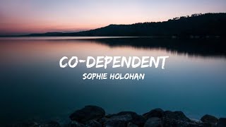 Sophie Holohan - Codependent