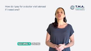 How doctor visits abroad work with T.M.A.
