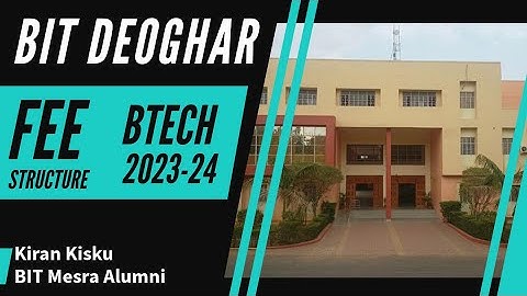 🔥🔥 JOSAA 2023 :  BIT DEOGHAR - FEE STRUCTURE for batch B.Tech 2023-24 🔥🔥