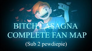 Bitch Lasagna! // complete fan Map