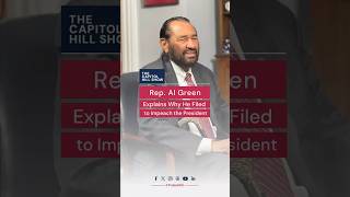 Exclusive: Rep. Al Green Explains Why He Filed to Impeach the President