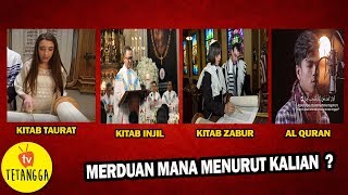 MERDU MANA ?? LANTUNAN AYAT KITAB TAURAT, KITAB ZABUR , KITAB INJIL DAN KITAB AL QURAN