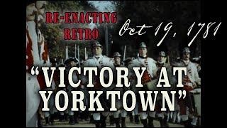 1781 British Surrender "Victory at Yorktown" - NPS Re-enacting Retro Film