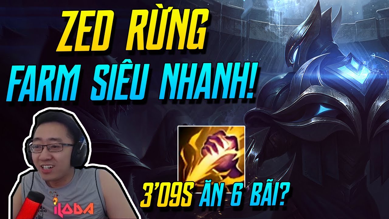 (LMHT) ZED ĐÃ TRỞ THÀNH VỊ TƯỚNG RỪNG FARM NHANH NHẤT GAME BỞI CÚ BUFF ...
