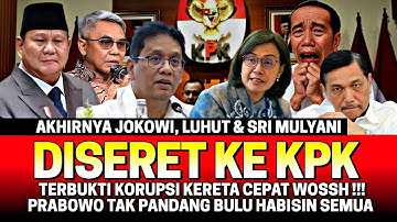 PRABOWO TAK PANDANG BULU‼️ JOKOWI, LUHUT & SRI MULYANI DISERET KPK😱‼️ TERBUKTI KORUPSI KERETA CEPAT