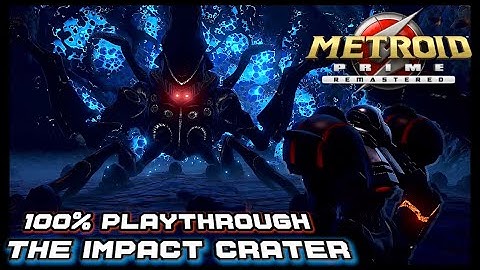 The Impact Crater - Metroid Prime Remastered - 100% Playthrough Part 13 [Finale]