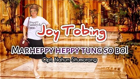 Joy Tobing - MARHEPPY HEPPY TUNG SOBOI (Official Musik Video)