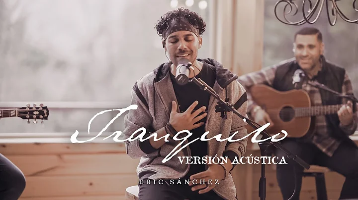 Eric Snchez - Tranquilo (Versin Acstica)