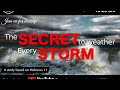 The Secret to weather every Storm- Part 1 of 8