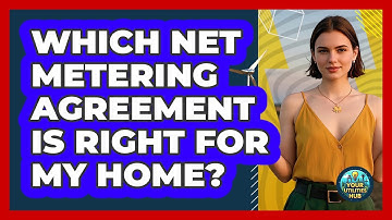 Which Net Metering Agreement Is Right For My Home? - Your Utilities Hub