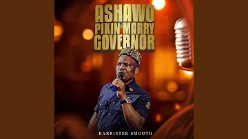 Ashewo Pikin Marry Governor