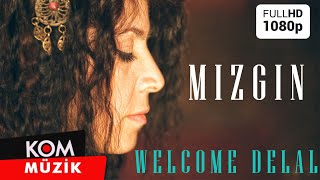 Mizgin - Welcome Delal ( © Kom Müzik) Resimi