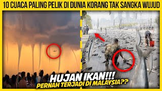 10 CUACA PALING PELIK DI DUNIA KORANG TAK SANGKA WUJUD