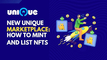 New Unique Marketplace: How to Mint and List NFTs