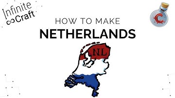 How to make Netherlands in Infinite Craft?