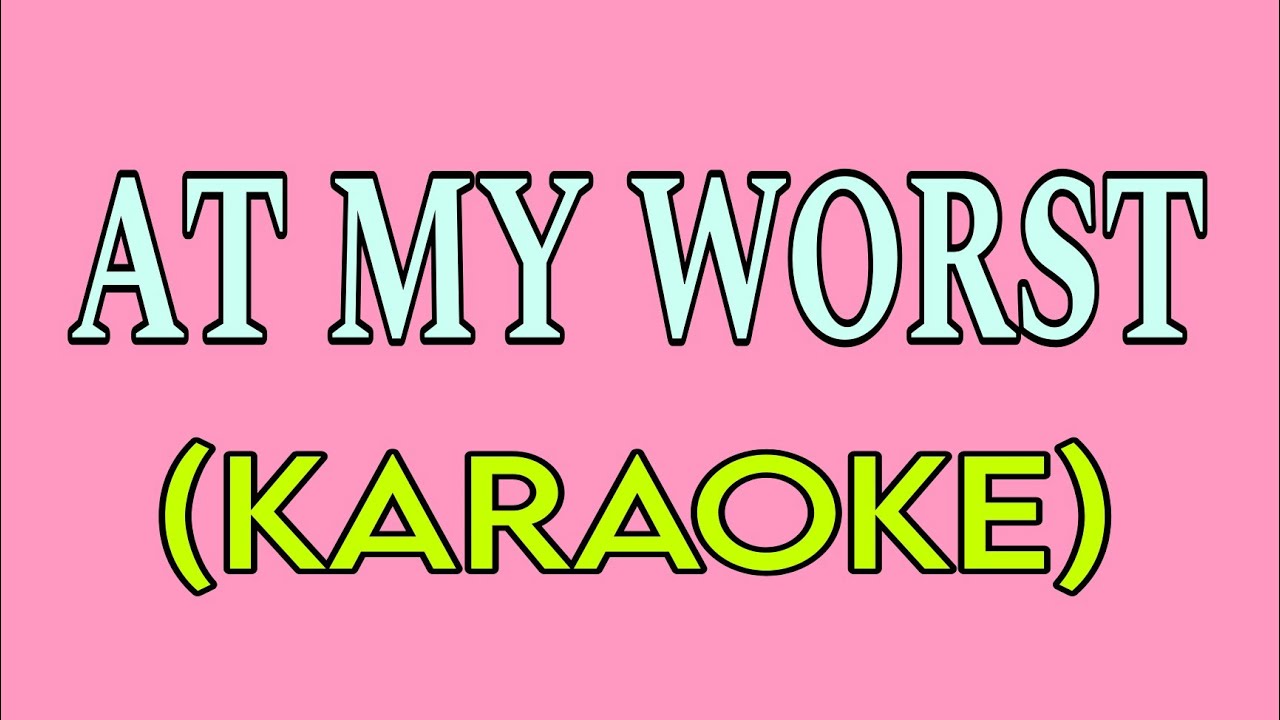 AT MY WORST (HD KARAOKE) - PINK SWEATS #karaoke #atmyworst #pinksweat ...
