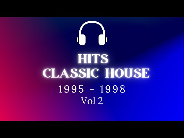 Hits Classic House 1995 - 1998 Vol 2 class=