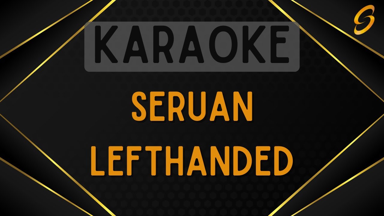 Lefthanded - Seruan [Karaoke]