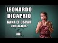 LEONARDO DICAPRIO GANA OSCAR A MEJOR ACTOR - 2016 - Encuadre Movie