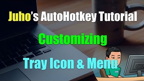 Customize Tray Icon and Tray Menu [AutoHotkey Tutorial #16 Part 3]