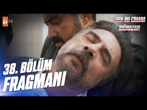 Ben Bu Cihana Sığmazam 38. Bölüm Fragmanı | Başına Bir Şey Geleceğini Düşünmemek Güzel Atvturkiye