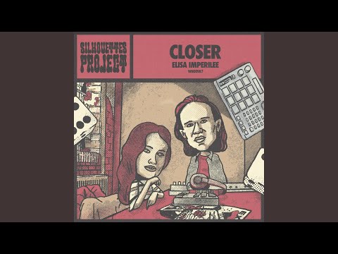 The Silhouettes Project, Elisa Imperilee & Whoeva? - Closer