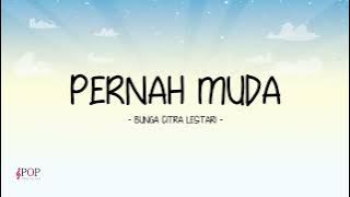 Bunga Citra Lestari - Pernah Muda - Lirik Pop Nostalgia