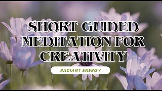 Short Guided Meditation for Creativity: Unlock Your Creative Potential