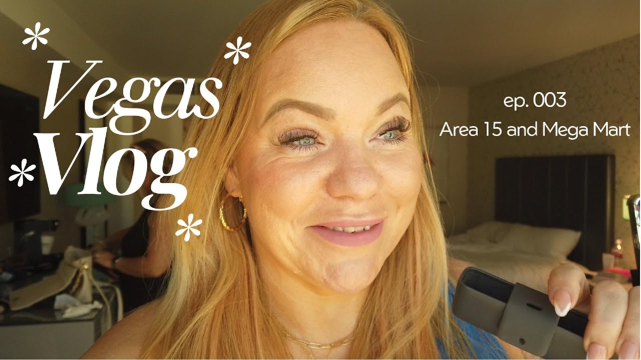 EP 3 | VEGAS VLOG | EXPLORING AREA 15 & MIND BOGGLING MEGA MART ...