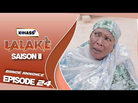 Sèrie Lalaké - SAISON II - Episode 24 : Bande Annonce