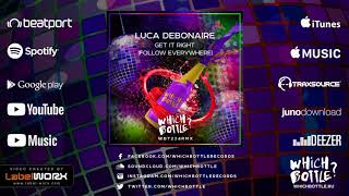 Luca Debonaire - Get It Right (Follow Everywhere) (Radio Edit)