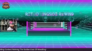 Retro Ringside Rewind Episode 7