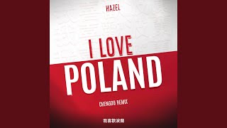 I Love Poland (Chengdu Remix)