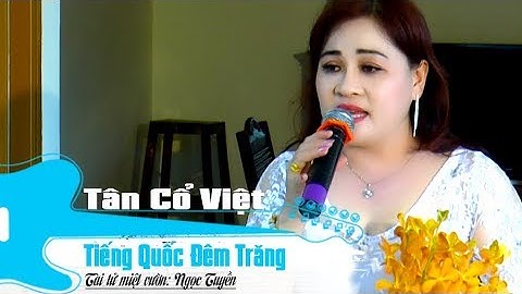Tiếng Quốc Đêm Trăng | Ngọc Tuyền | Tài tử miệt vườn | Tân cổ việt
