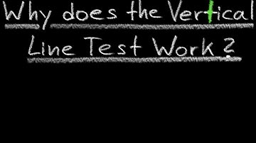 Why does the Vertical Line Test Work?