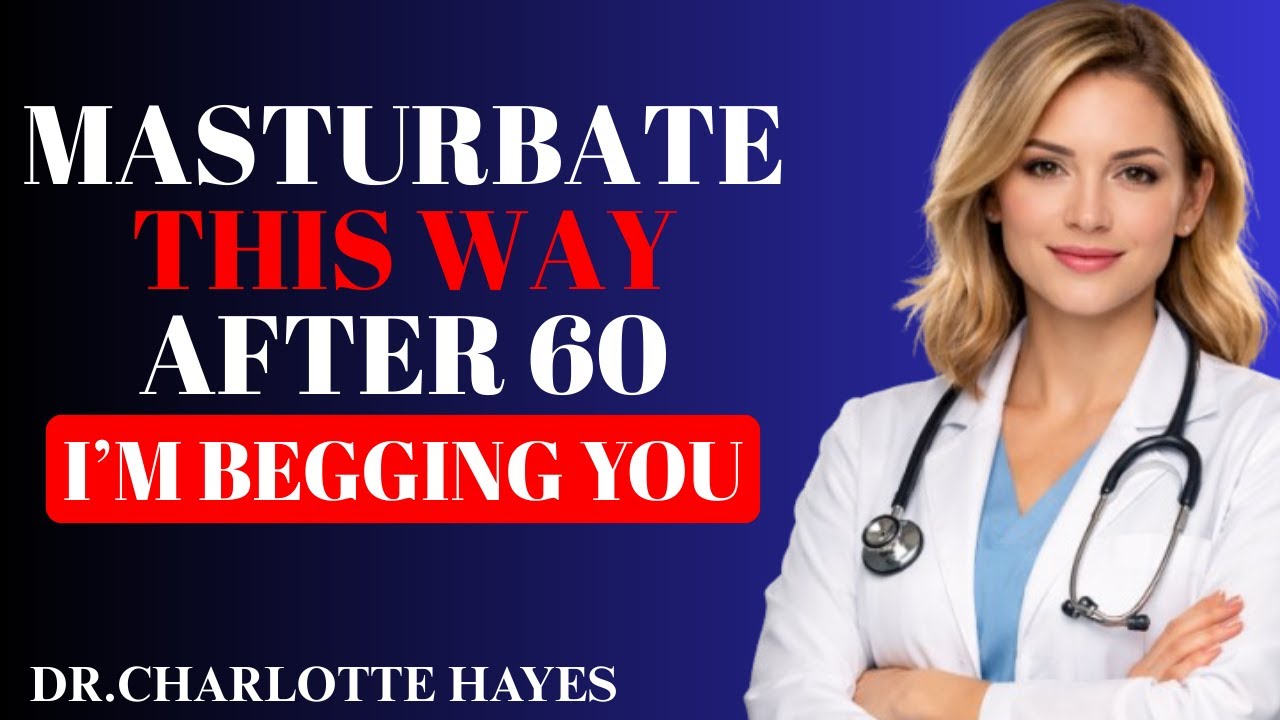 How to Masturbate Safely After 60 — Avoid These 3 Common Mistakes | Dr. Charlotte Hayes