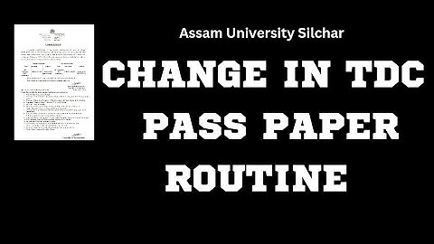 Change in Routine | TDC ODD SEM FINAL EXAM 2023 |  Assam University Silchar | Kali Charan Deb