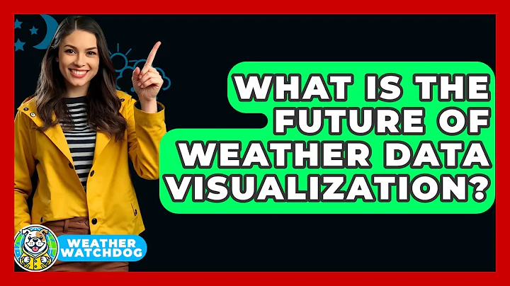 What Is The Future Of Weather Data Visualization? - Weather Watchdog