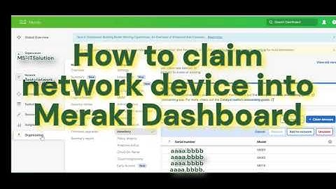 How to Claim Network Devices into Meraki Dashboard 2
